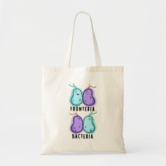 Bolsa Tote Fronteria Bacteria Funny Biology Pun (Frente)