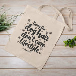 Bolsa Tote Funny Dog Owner Life<br><div class="desc">Abraçar o caos da posse de cães com este saco hilário de tote. Apresentando impressões de pata e um slogan espirituoso,  é o presente perfeito para qualquer amante de cachorro que não se importa com uma bagunça.</div>