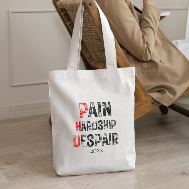 Bolsa Tote Funny PhD Graduation Pain Hardship Despair Quote (Criador carregado)