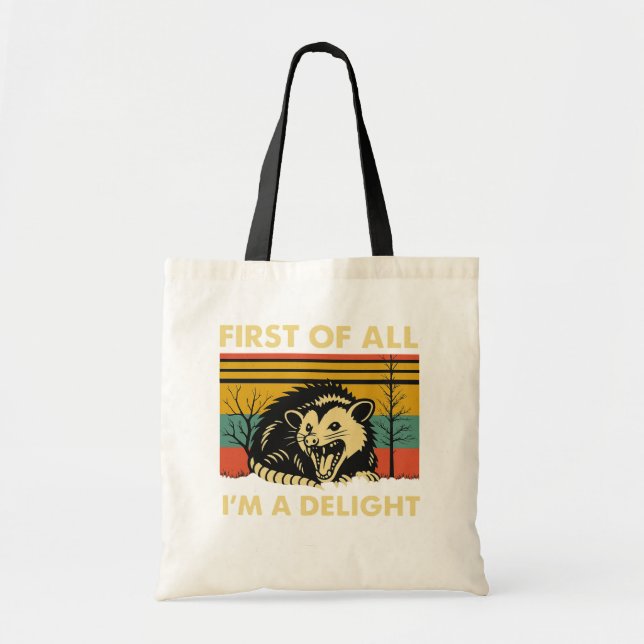 Bolsa Tote Funny Possum Quote - First of All I'm a Delight (Frente)