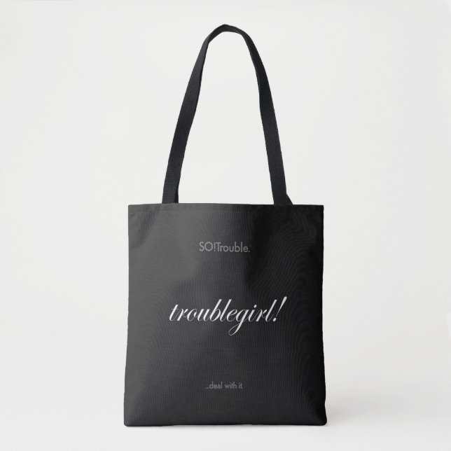 Bolsa Tote Garota problema! ~ Há uma em cada multidão! (Frente)