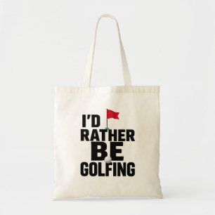 Bolsa Tote Golfe Eu preferiria estar jogando golfe
