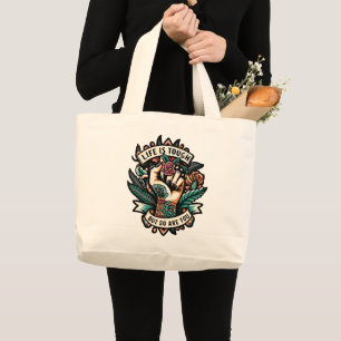 Bolsa Tote Grande A vida é dura, você também é