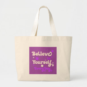 Bolsa Tote Grande Acredite em Si Mesmo Todos os Dias