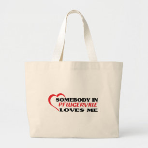 Bolsa Tote Grande Alguém em Pflugerville me ama de camisa