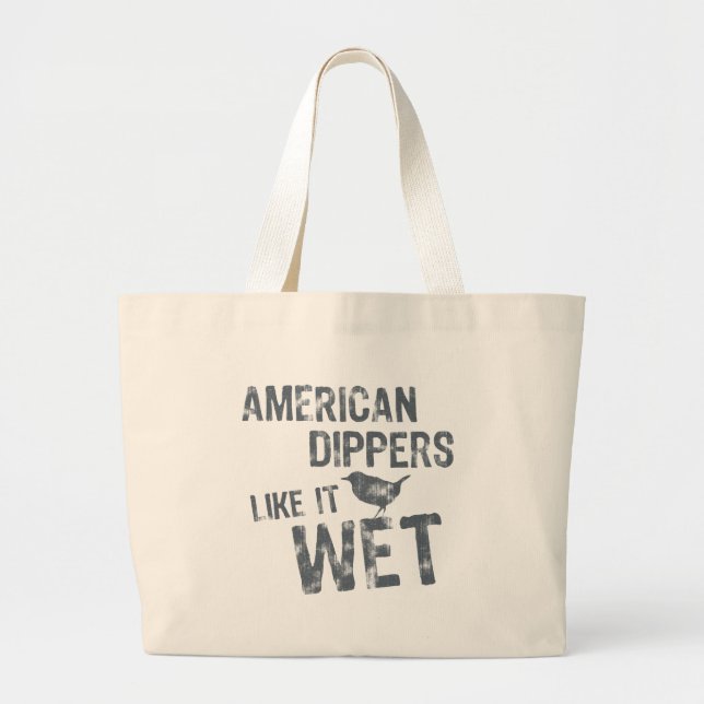 Bolsa Tote Grande Americano Dippers Like It Wet (Frente)