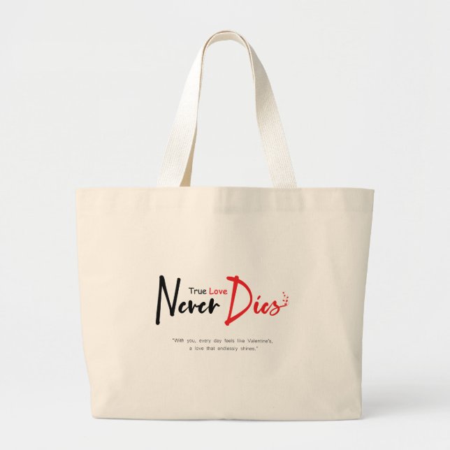 Bolsa Tote Grande Amor verdadeiro nunca morre (Frente)