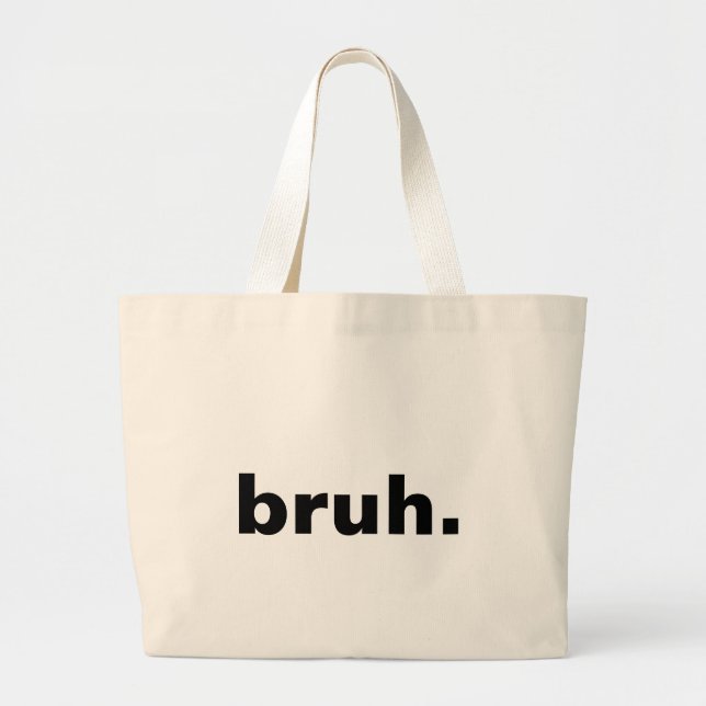 Bolsa Tote Grande bruh uma palavra minimalismo design (Frente)