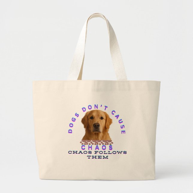 Bolsa Tote Grande Cães não causam caos. O caos os segue (Frente)