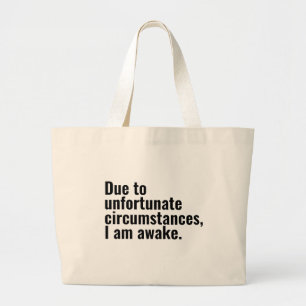 Bolsa Tote Grande Devido a circunstâncias lamentáveis, estou acordad