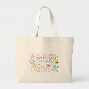 Bolsa Tote Grande É um bom dia ensinar o pequeno Saco de Tote Humano
