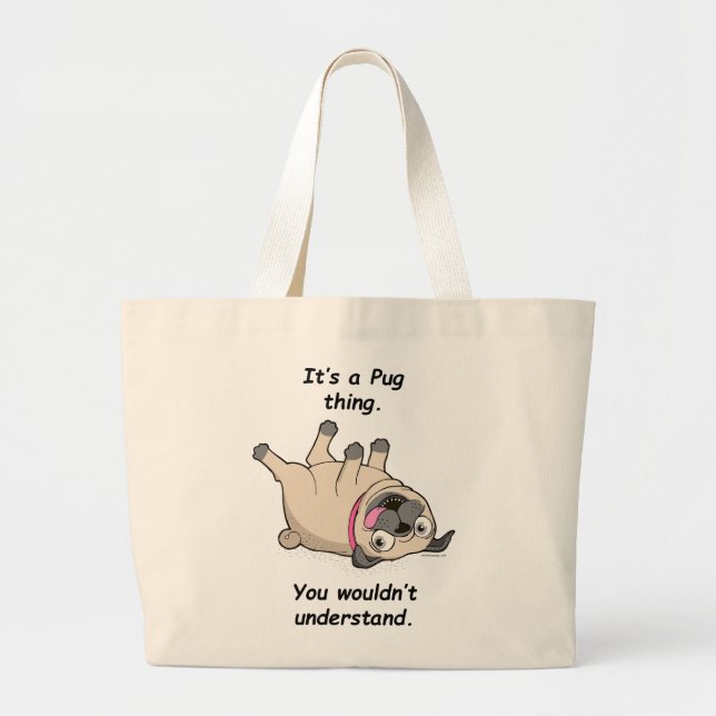 Bolsa Tote Grande É uma coisa do Pug. Você não compreenderia (Frente)