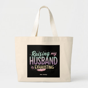 Bolsa Tote Grande Engraçado "Levantar Meu Marido Está Exausto" Piada