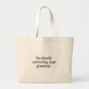 Bolsa Tote Grande Estou a corrigir silenciosamente a tua Camiseta en
