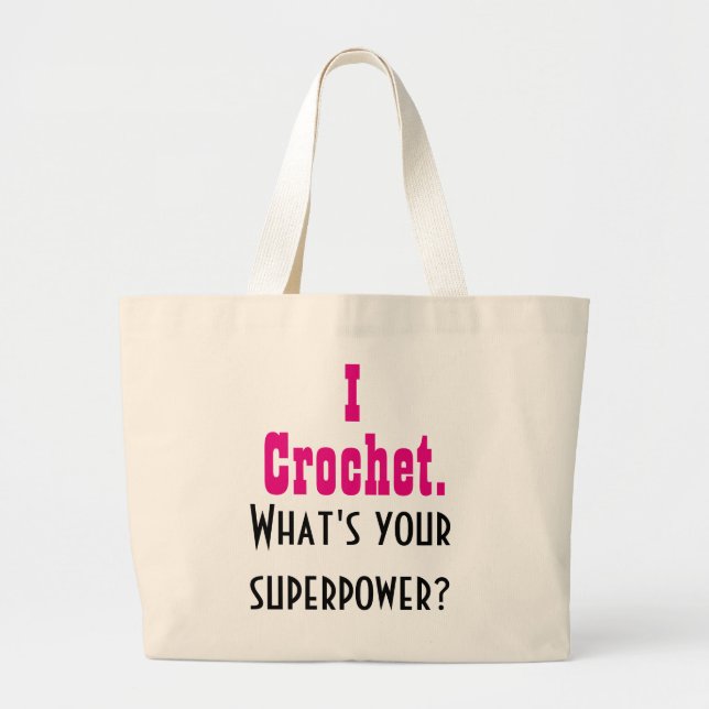 Bolsa Tote Grande Eu Crochet. Que é sua superpotência? (Frente)