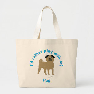 Bolsa Tote Grande Eu jogo da preferencialmente com meu Pug
