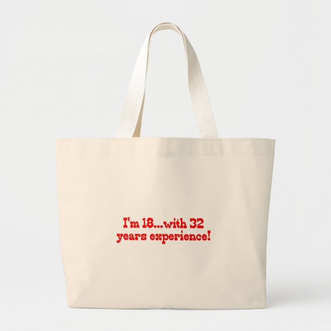 Bolsa Tote Grande Eu sou 18 com 32 anos de experiência! (Frente)