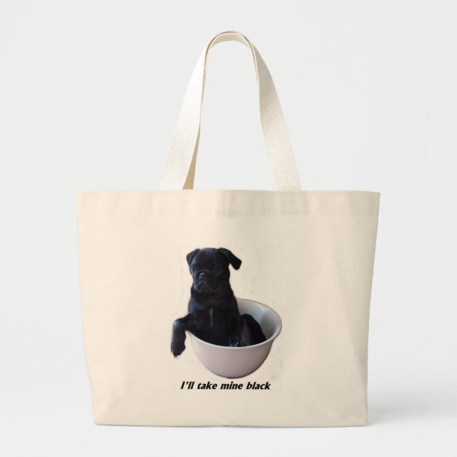 Bolsa Tote Grande Eu tomarei meus pretos - saco preto do Pug (Frente)