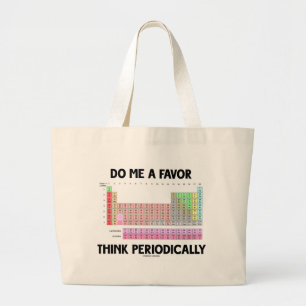 Bolsa Tote Grande Faça-me que um favor pensa periòdicamente (a mes