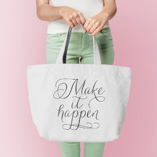 Bolsa Tote Grande Faça-o acontecer - tipografia do roteiro