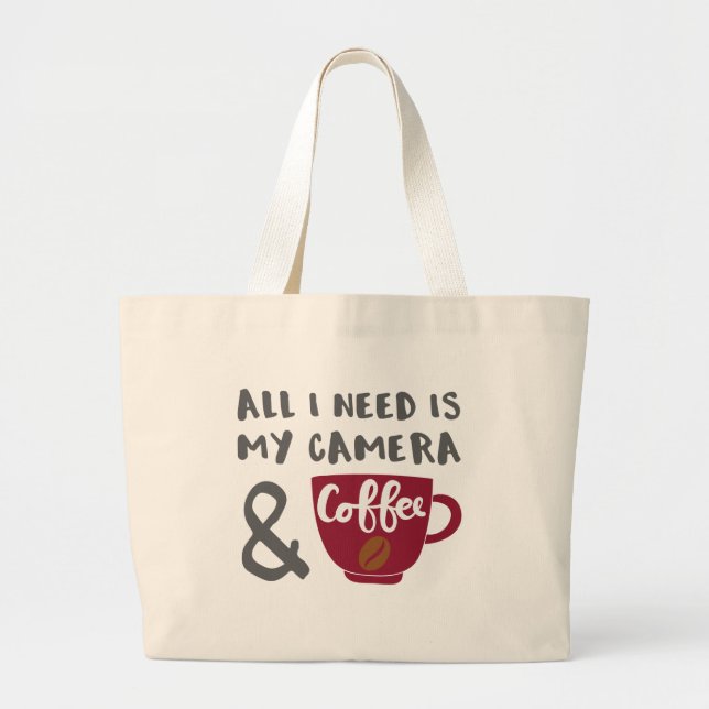 Bolsa Tote Grande Fotógrafo Tudo que preciso é da minha câmera e caf (Frente)