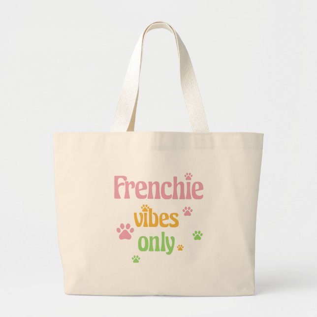 Bolsa Tote Grande Frenchie Vibes apenas (Frente)