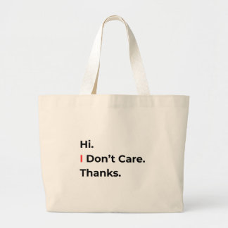 Bolsa Tote Grande Hi I Don’t Care Thanks Tote Bag