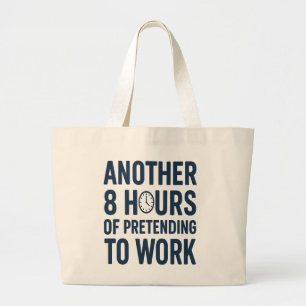 Bolsa Tote Grande Mais 8 Horas Fingindo Trabalhar Trabalho Divertido