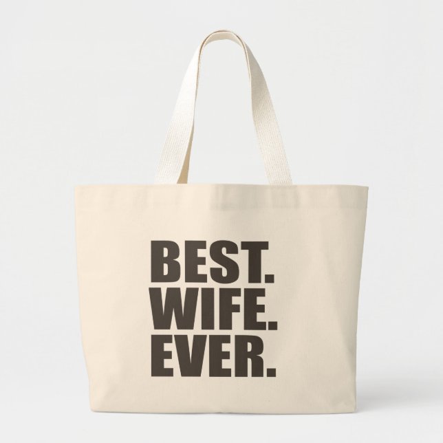 Bolsa Tote Grande Melhor. Esposa. Nunca. (Frente)
