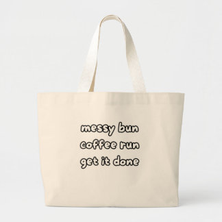 Bolsa Tote Grande messy bun coffee run get it done