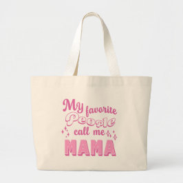 Bolsa Tote Grande Minhas Pessoas favoritas me chamam de rosa da mãe
