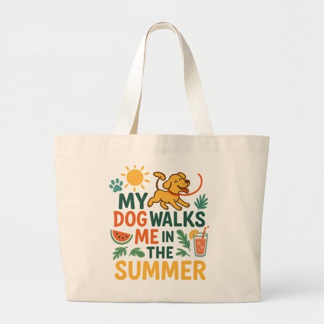 Bolsa Tote Grande My Dog Walks Me in the Summer - Funny Dog Lover (Frente)