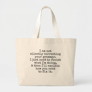 Bolsa Tote Grande Não Corrigindo Silentemente Sua Gramática (Ainda)
