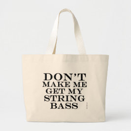 Bolsa Tote Grande Não Me Faça Pegar Meu Bass De Corda