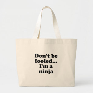 Bolsa Tote Grande Não seja enganado… Im um Ninja
