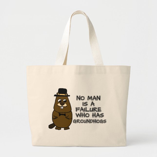 Bolsa Tote Grande Nenhum homem é um fracasso que tem Groundhogs (Frente)
