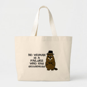 Bolsa Tote Grande Nenhuma mulher é um fracasso que tem Groundhogs