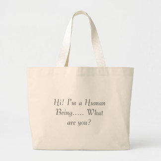 Bolsa Tote Grande Olá!! Eu sou ser do ser humano ..... Que são você?