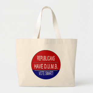 Bolsa Tote Grande Os Republicanos Têm A DU.M.B.