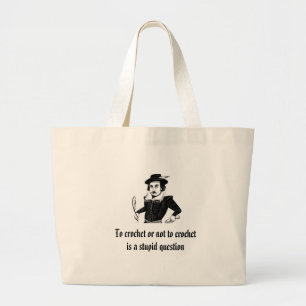 Bolsa Tote Grande "Para crochet ou para não crochet" o saco