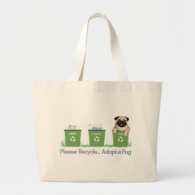Bolsa Tote Grande Por favor recicl, adote um Pug (Frente)