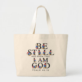 Bolsa Tote Grande Psalm 46:10 Be Still and Know Floral Letters
