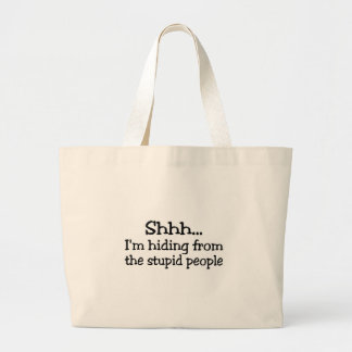 Bolsa Tote Grande Shh Im que escondem das pessoas estúpidas