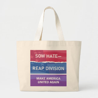 Bolsa Tote Grande Sow Hate-Reap Division; Make America UNITED Again