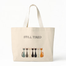 Still Tired Cats - Cat Lady Humor -Roomy Versatile