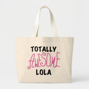 Bolsa Tote Grande T-shirts e presentes, totalmente incríveis, Lola,