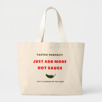 Bolsa Tote Grande Tem gosto perfeito! Apenas Adicione Mais Molho Que