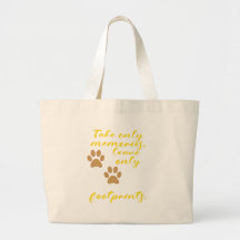 Tome apenas memórias, deixe apenas pegadas.