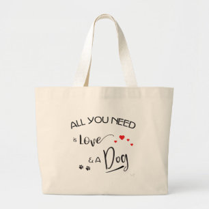 Bolsa Tote Grande Tudo que você precisa é amor e um cachorro! Gráfic