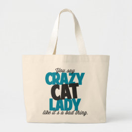 Bolsa Tote Grande Você diz a senhora louca do gato como o seu uma